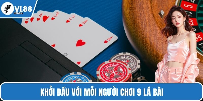 Khởi đầu với mỗi người chơi 9 lá bài