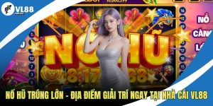 Nổ hũ trúng lớn