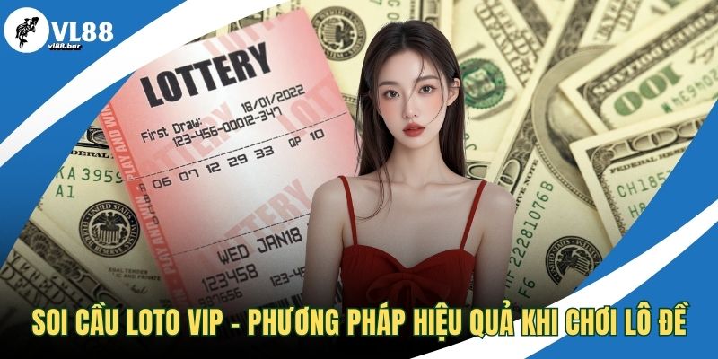 Soi cầu loto VIP