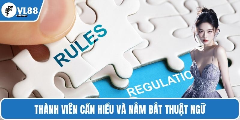 Thành viên cần hiểu và nắm bắt thuật ngữ